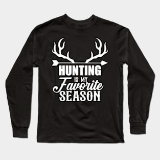 Hunter Hunting Is My Favorite Season Deer Hunting Long Sleeve T-Shirt